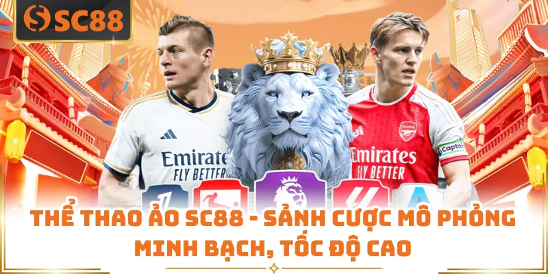 Thể Thao Ảo SC88 - Sảnh Cược Mô Phỏng Minh Bạch, Tốc Độ Cao