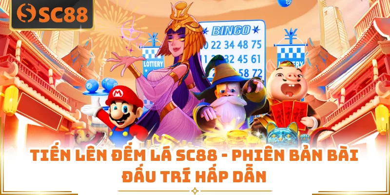 Tiến Lên Đếm Lá SC88 - Phiên Bản Bài Đấu Trí Hấp Dẫn