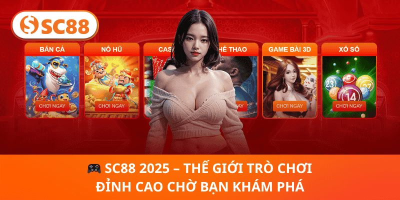 SC88 2026 – Thế Giới Trò Chơi Đỉnh Cao Chờ Bạn Khám Phá